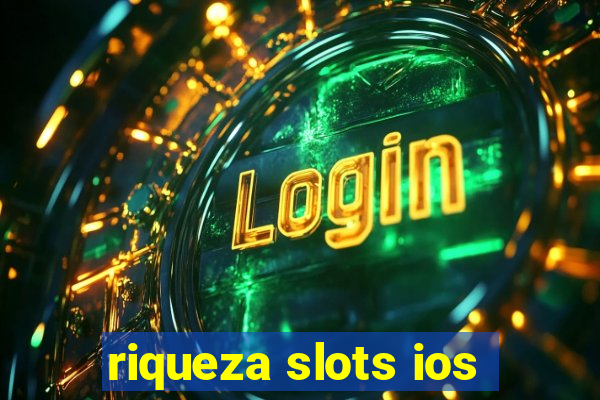 riqueza slots ios