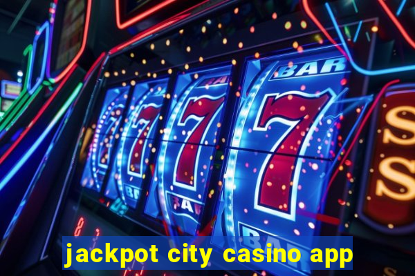 jackpot city casino app