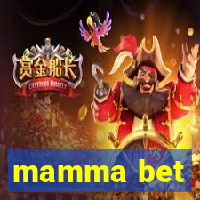 mamma bet