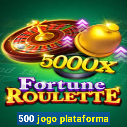 500 jogo plataforma