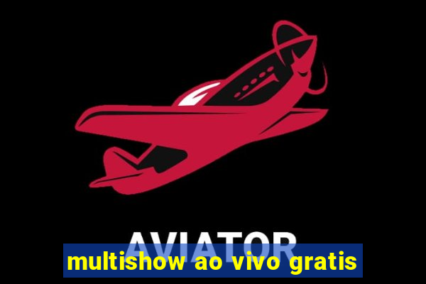 multishow ao vivo gratis