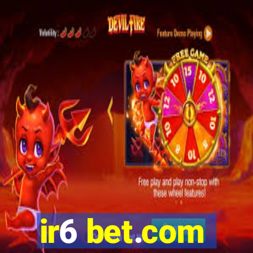 ir6 bet.com