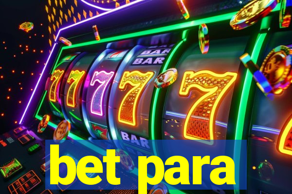 bet para