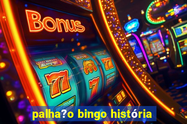 palha?o bingo história