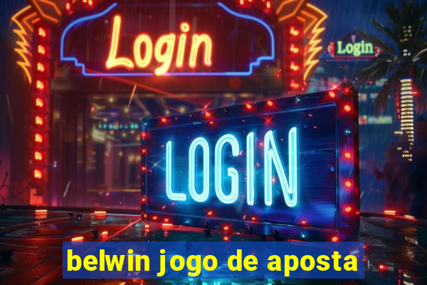 belwin jogo de aposta