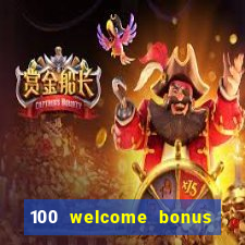 100 welcome bonus casino malaysia 2023