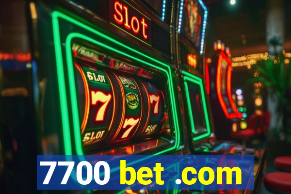 7700 bet .com