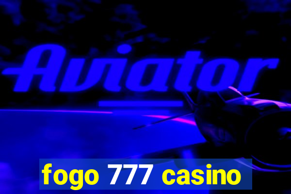 fogo 777 casino