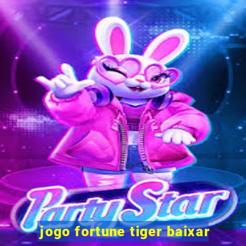 jogo fortune tiger baixar