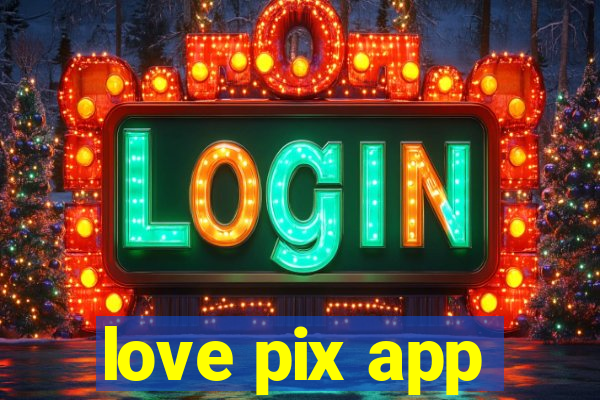 love pix app