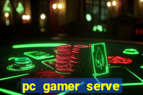 pc gamer serve para trabalho