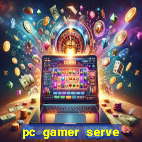 pc gamer serve para trabalho