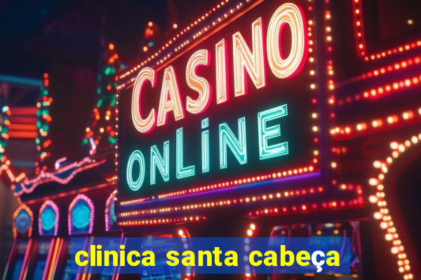 clinica santa cabeça