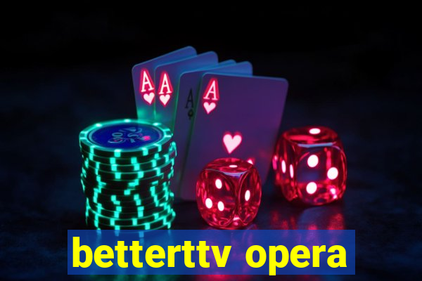 betterttv opera