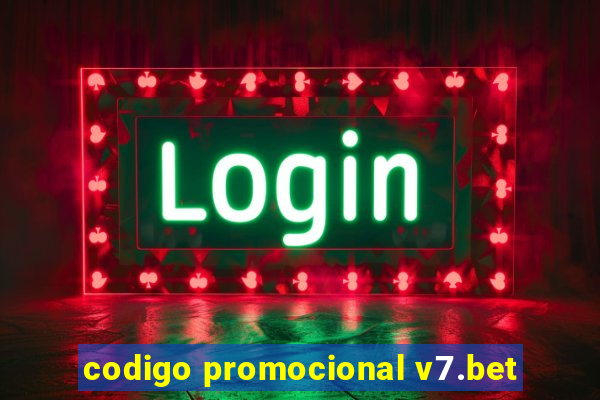 codigo promocional v7.bet