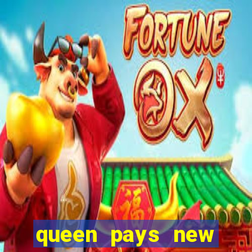 queen pays new slot release