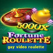 gay video roulette