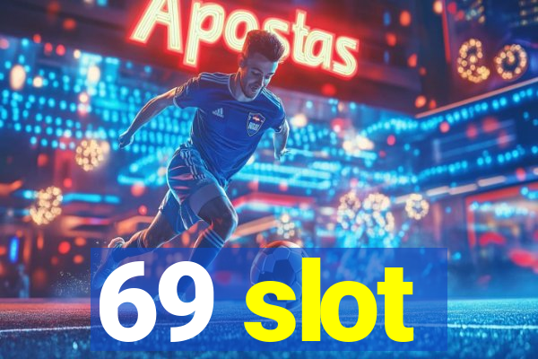 69 slot