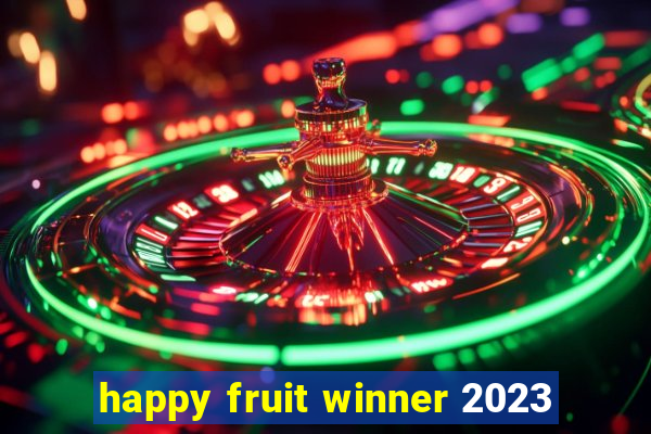 happy fruit winner 2023