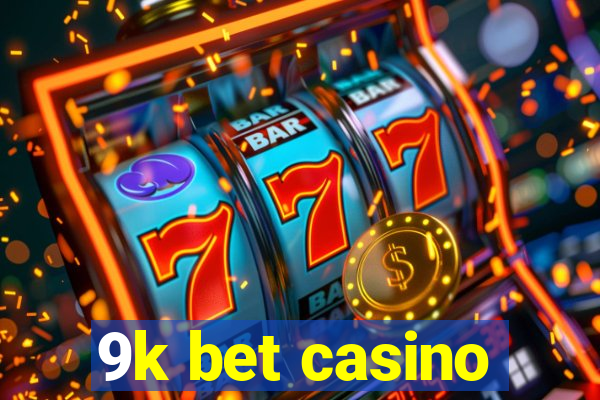 9k bet casino