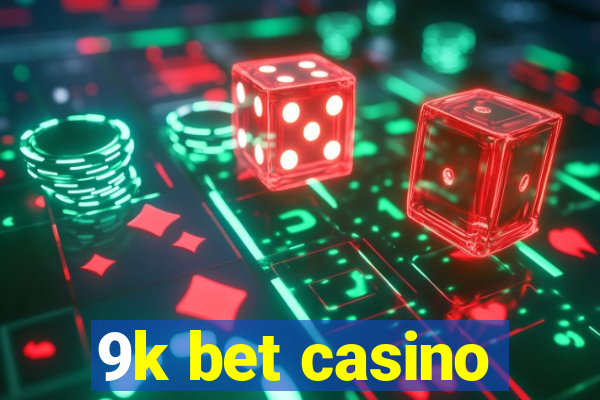 9k bet casino