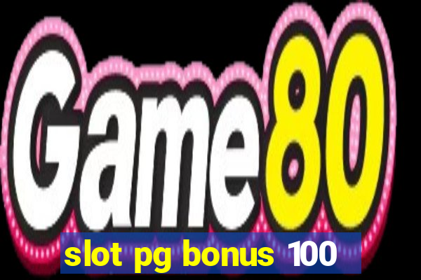 slot pg bonus 100