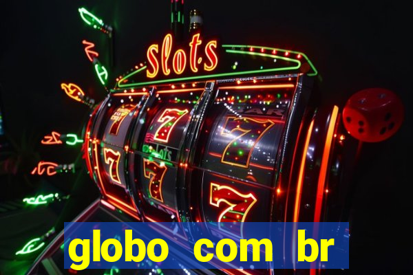 globo com br absolutamente noticias