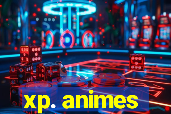 xp. animes