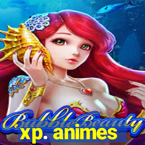 xp. animes