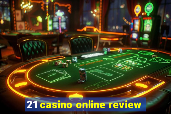 21 casino online review