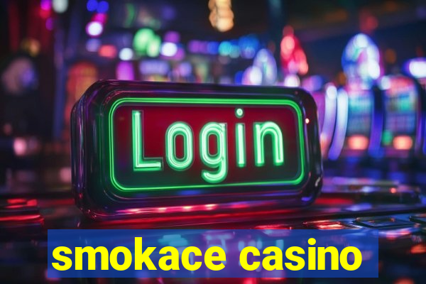 smokace casino