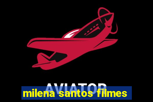 milena santos filmes