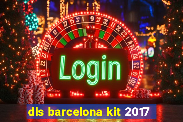 dls barcelona kit 2017