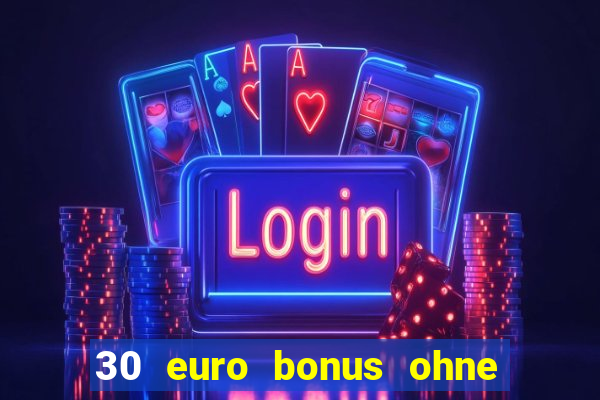 30 euro bonus ohne einzahlung casino 2022