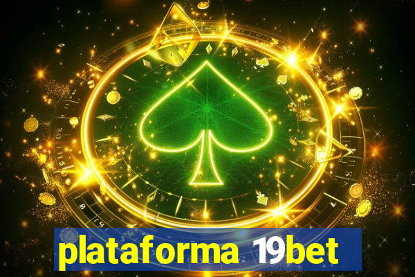 plataforma 19bet