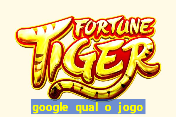 google qual o jogo de c****