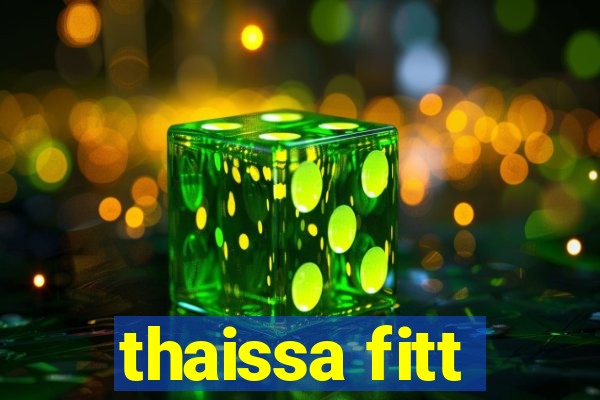 thaissa fitt