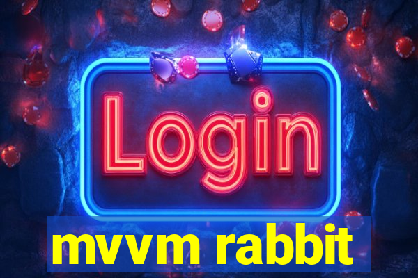 mvvm rabbit