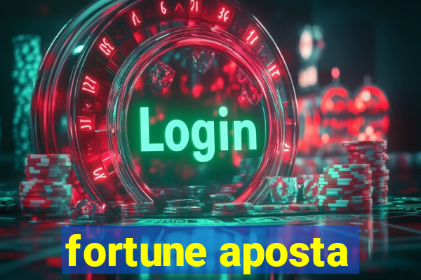 fortune aposta