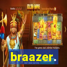 braazer.