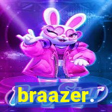 braazer.