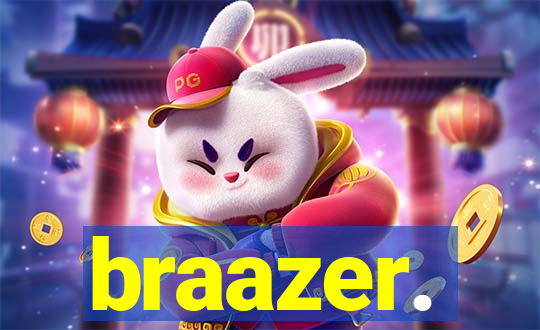 braazer.