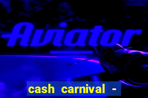 cash carnival - casino slots