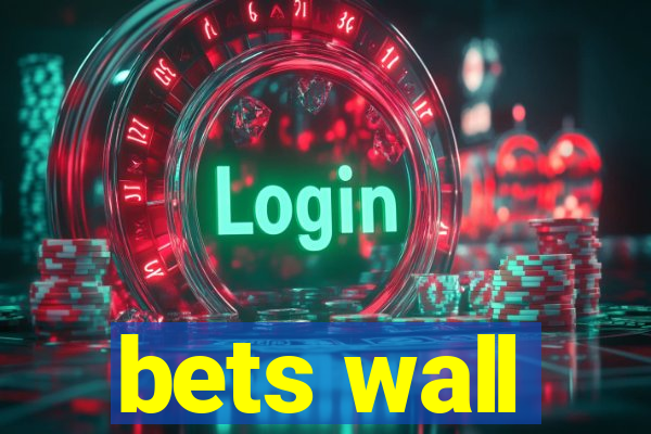 bets wall