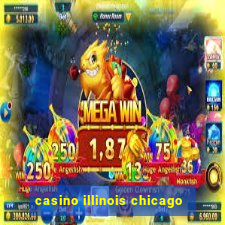 casino illinois chicago