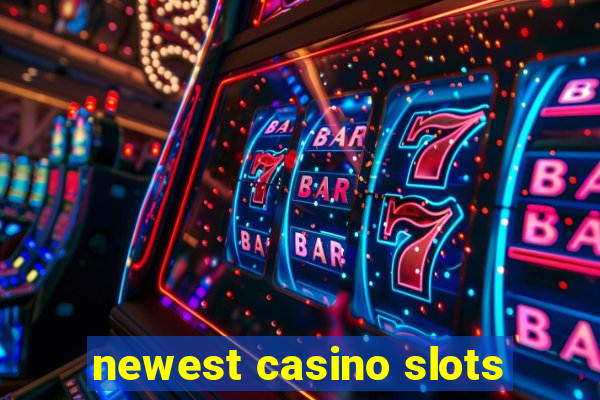 newest casino slots