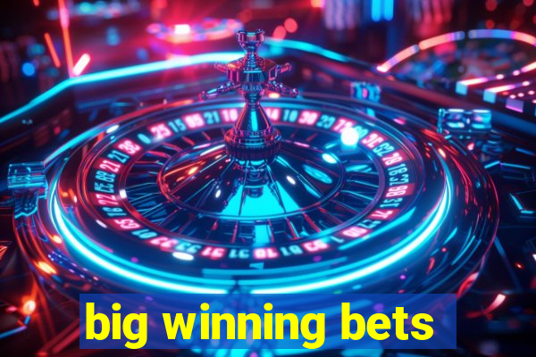 big winning bets