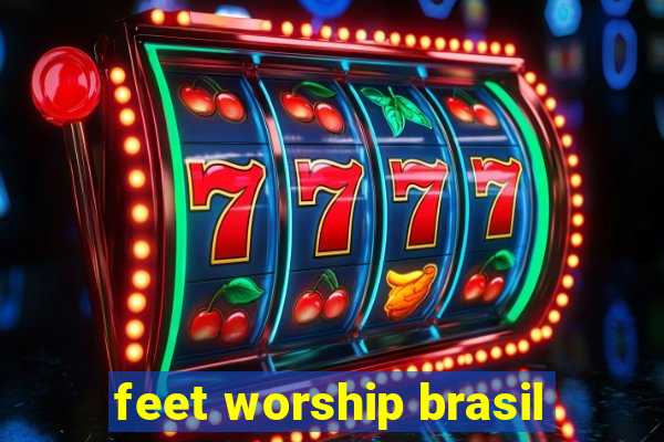 feet worship brasil