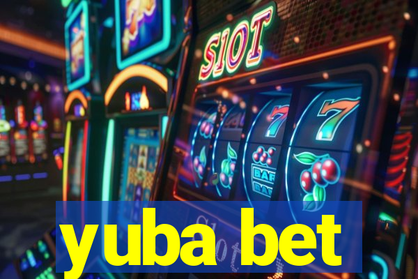 yuba bet