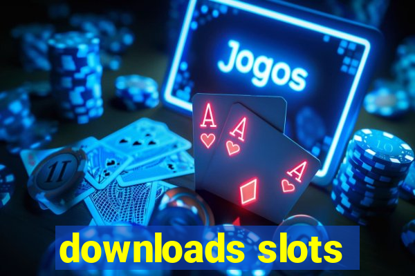 downloads slots